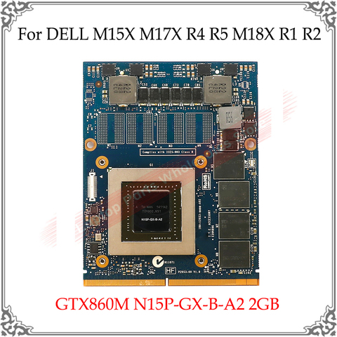 Carte graphique GTX860M originale pour ordinateur portable DELL M15X M17X R4 R5 M18X R1 R2, DDR5 2G, 860M, MXM N15P-GX-B-A2, testée ► Photo 1/6