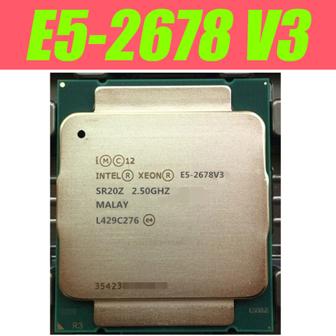 Processeur Intel Xeon E5 2678 V3 pour carte mère X99, CPU 2.5 ghz, CPU de serveur, LGA 2011 – 3 e5-2678 V3 2678V3, pour ordinateur de bureau ► Photo 1/1