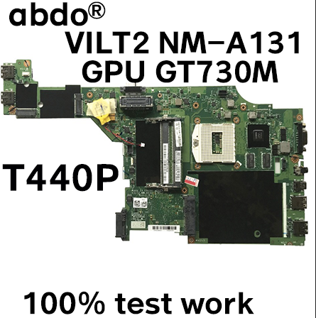 VILT2 – carte mère pour ordinateur portable Lenovo Thinkpad T440P, GPU GT730M NM-A131, test work FRU 00HM981 00HM983 04X4086 00HM985, 100% ► Photo 1/6
