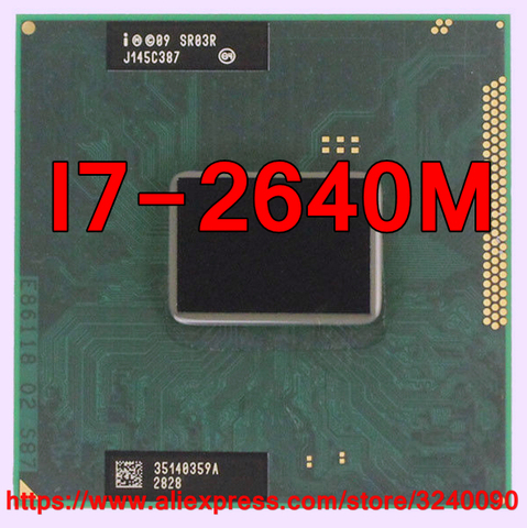Processeur intel Core I7 2640M SR03R pour ordinateur portable, Cache 4M, 2.8GHz-3.5GHz, double cœur, Original, livraison gratuite ► Photo 1/1