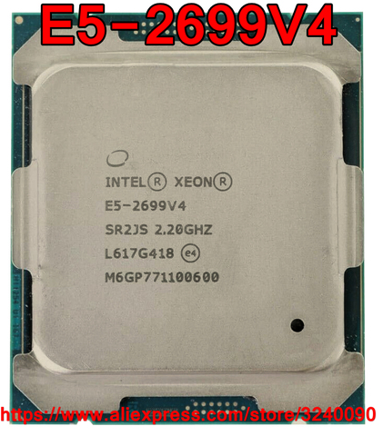 PROCESSEUR Intel Xeon E5-2699V4 SR2JS 2.20GHz 22 Cœurs 55M LGA2011-3 E5-2699 V4 processeur E5 2699V4 livraison gratuite E5 2699 V4 ► Photo 1/1