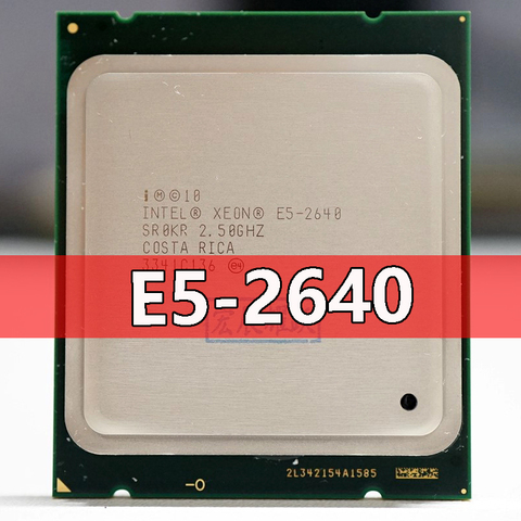 Processeur Intel Xeon E5-2640 E5 2640 Six cœurs C2 processeur d'ordinateur de bureau 100% processeur de travail normal 2.5 LGA 2011 SROKR ► Photo 1/2