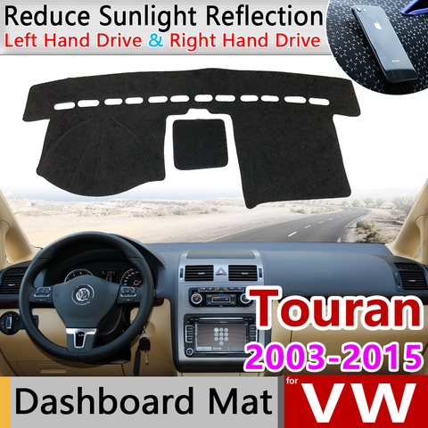 Pour Volkswagen VW Touran MK1 2003 ~ 2015 tapis anti-dérapant tableau de bord couverture Pad parasol Dashmat accessoires 2004 2005 2010 2011 2012 ► Photo 1/6