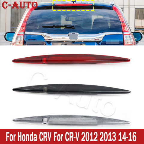 C-Auto Voiture Arrière Monture Haute Troisième Feu Stop Pour Honda CRV Pour CR-V 2012 2013 2014 2015 2016 Feu Stop Arrière Queue Lumière ► Photo 1/6